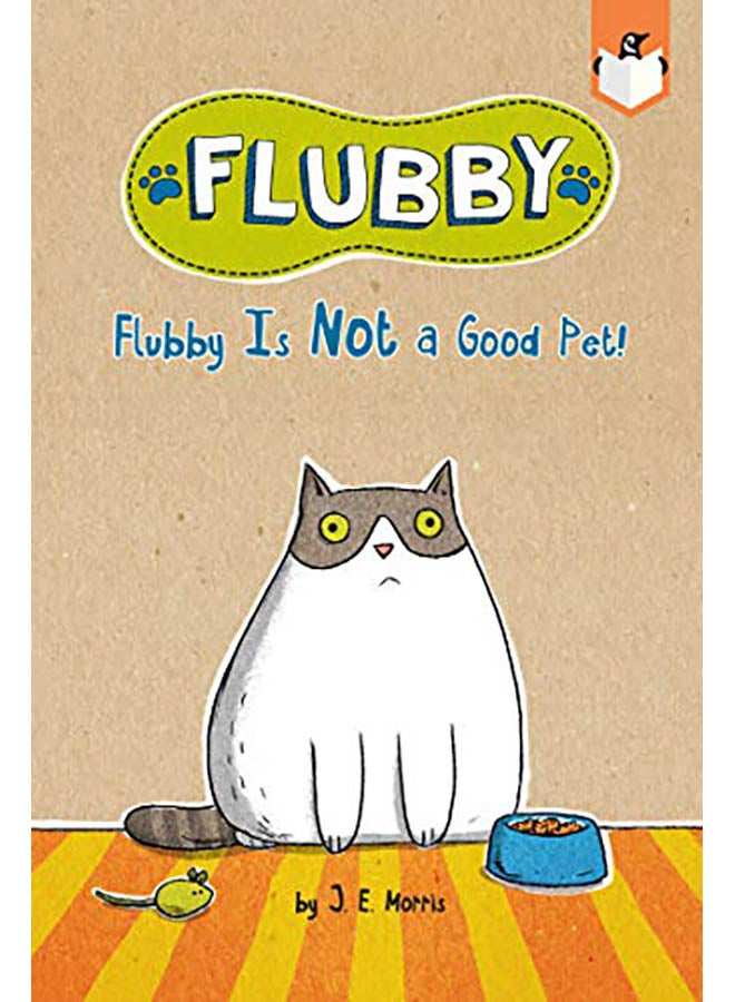 Flubby Is Not a Good Pet! Hardcover English by J. E. Morris - 2019 