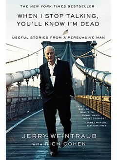When I Stop Talking, You'll Know I'm Dead: Useful Stories from a Persuasive Man paperback english - 2011