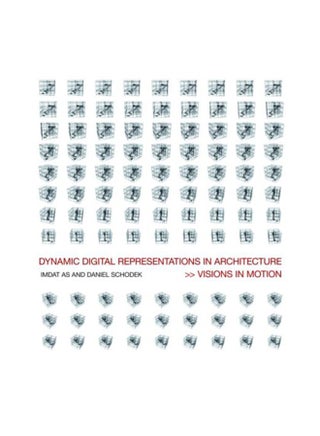 Dynamic Digital Representations In Architecture: Visions In Motion Paperback English by Imdat As - v1558093774/N25836098A_1