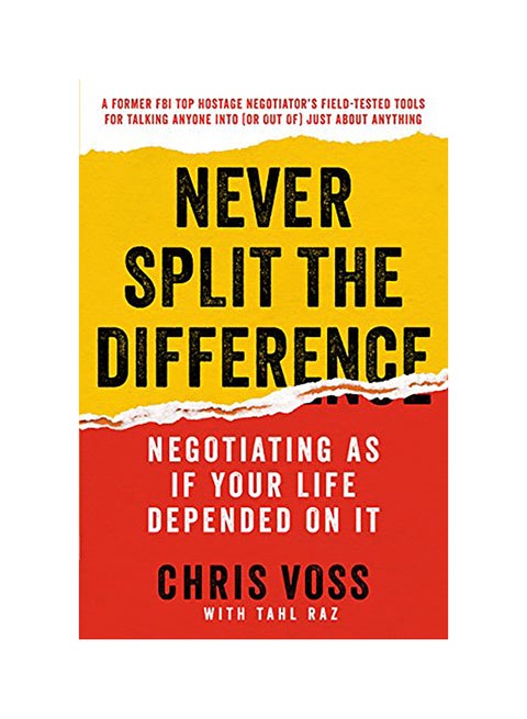 Never Split The Difference: Negotiating As If Your Life Depended On It Hardcover English by Chris Voss - 42507