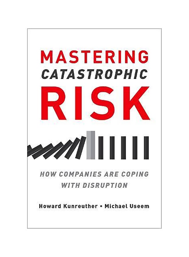 Mastering Catastrophic Risk: How Companies Are Coping With Disruption hardcover english 