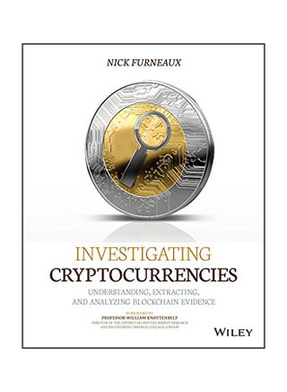Investigating Cryptocurrencies: Understanding, Extracting, And Analyzing Blockchain Evidence Paperback English by Nick Furneaux - 43322 - v1558093839/N25836449A_1