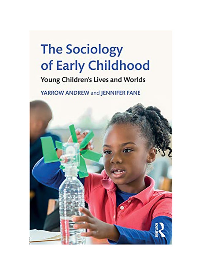 The Sociology Of Early Childhood: Young Children'S Lives And Worlds paperback english
