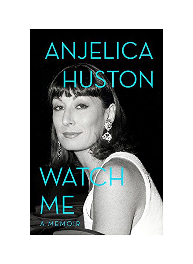 Watch Me Hardcover English by Anjelica Huston