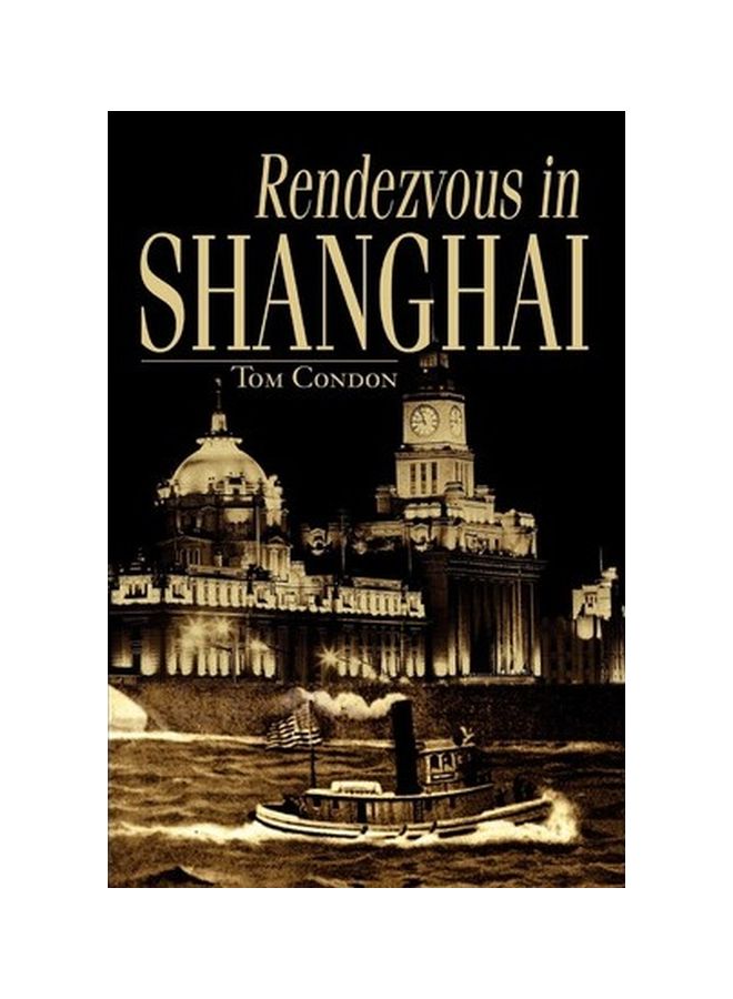 Rendezvous in Shanghai Paperback English by Tom Condon - 31-Mar-03