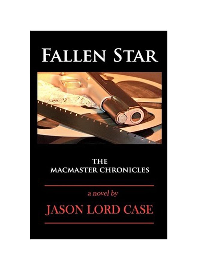 Fallen Star : The MacMaster Chronicles Paperback English by Jason Lord Case - 28-Nov-10