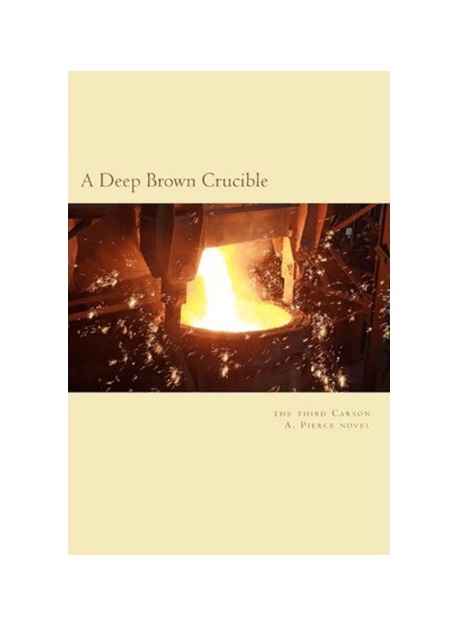 A Deep Brown Crucible : The Third Mill Meacham Story paperback english - 16-Feb-12 