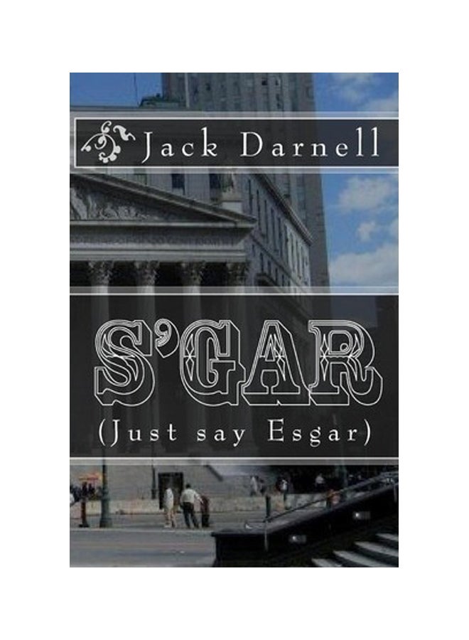 S'Gar : Just Say Esgar (إيسغار: فقط قل إيسغار) paperback english - 16-Feb-10
