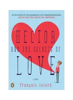 Hector And The Secrets Of Love: A Novel Paperback English by Francois Lelord - 25-Aug-14