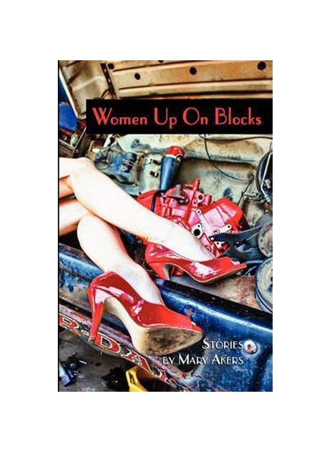 Women Up On Blocks Paperback English by Mary Akers - 30-Jan-09 