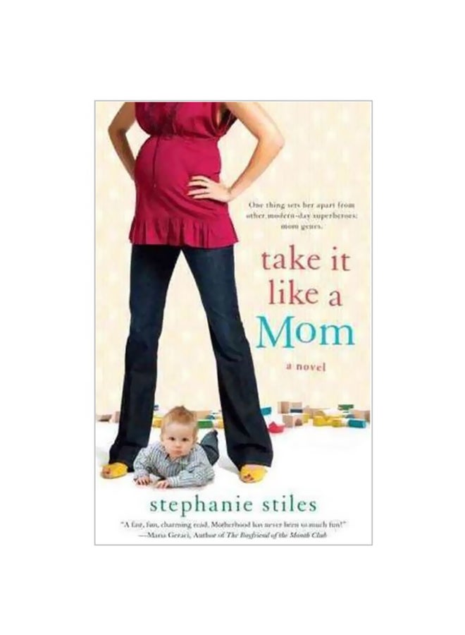 Take It Like A Mom paperback english - 05-Jan-12