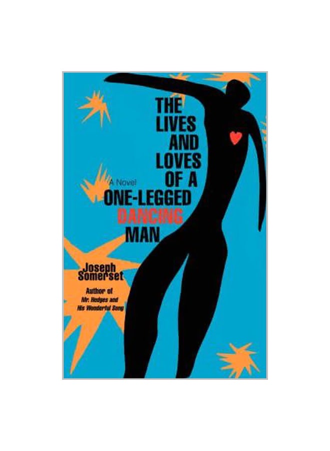 The Lives And Loves Of A One-Legged Dancing Man paperback english - 30-Mar-08