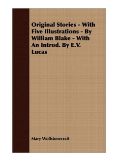 Original Stories - With Five Illustrations - By William Blake - With An Introd. By E.V. Lucas paperback english - 28-Feb-08