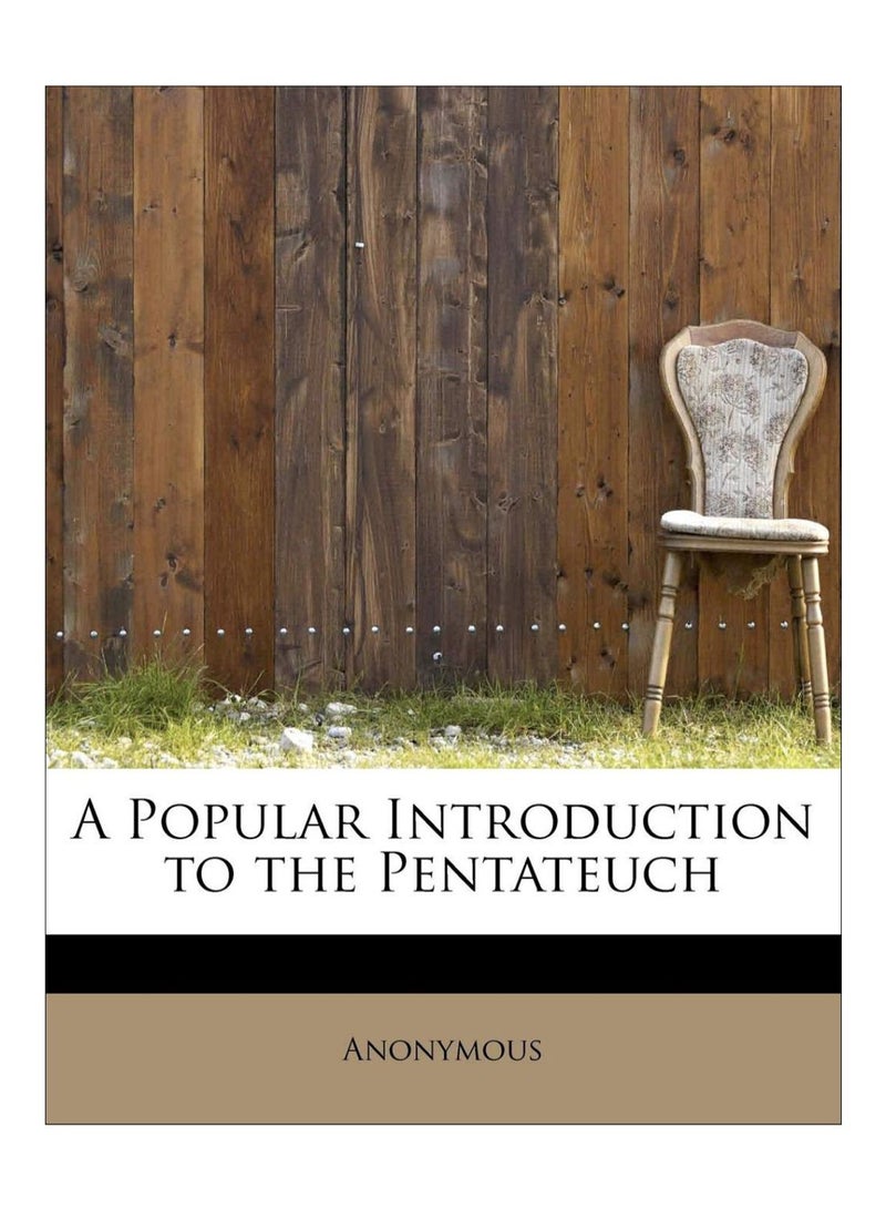 A Popular Introduction To The Pentateuch Paperback English by Anonymous - 29-Sep-09