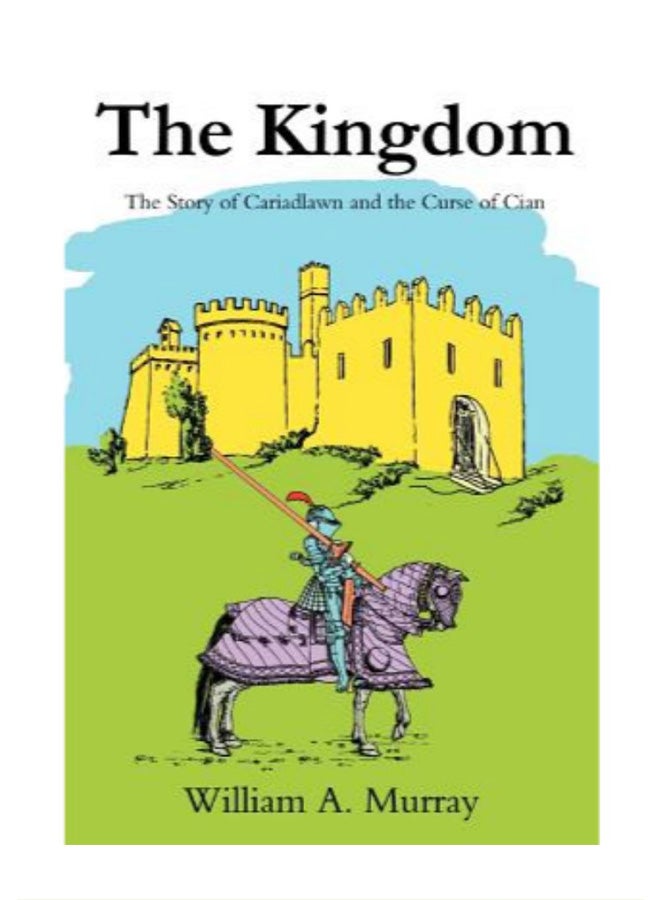 The Kingdom The Story Of Cariadlawn And The Curse Of Cian hardcover english - '30 Apr 2004