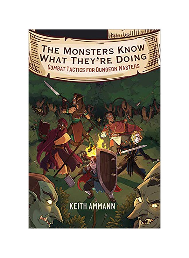 The Monsters Know What They're Doing: Combat Tactics for Dungeon Masters Hardcover English by Keith Ammann 