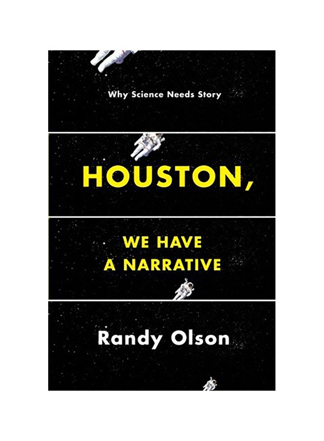 Houston, We Have A Narrative: Why Science Needs Story Paperback English by Randy Olson 