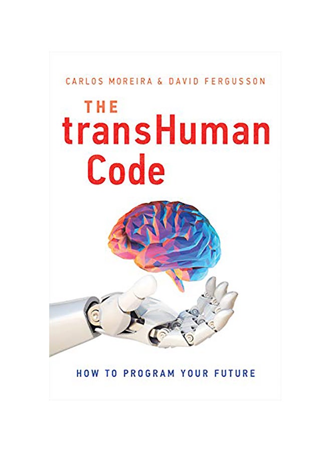 The Transhuman Code: How To Program Your Future Hardcover English by Carlos Moreira 
