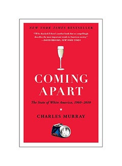 Coming Apart: The State Of White America, 1960-2010 Paperback English by Charles Murray