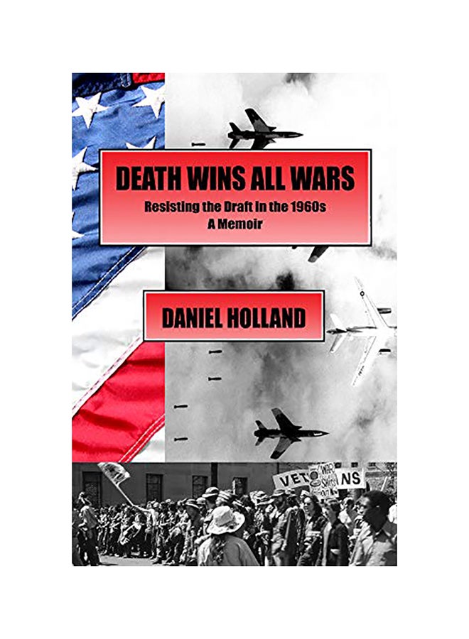 Death Wins All Wars: Resisting The Draft In The 1960s, A Memoir Paperback English by Chaz Bufe