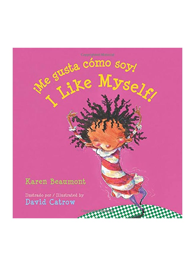 ¡Me Gusta Cómo Soy! I Like Myself! Hardcover Spanish by Karen Beaumont