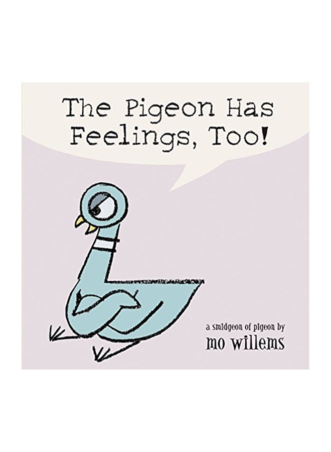 The Pigeon Has Feelings, Too! Hardcover English by Mo Willems