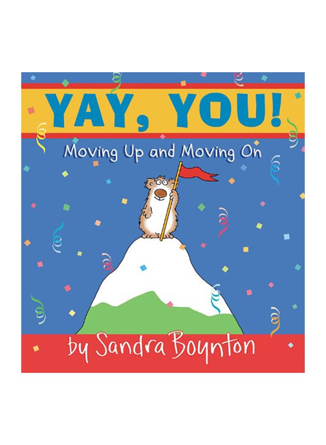 Yay, You!: Moving Up and Moving on Hardcover English by Sandra Boynton 