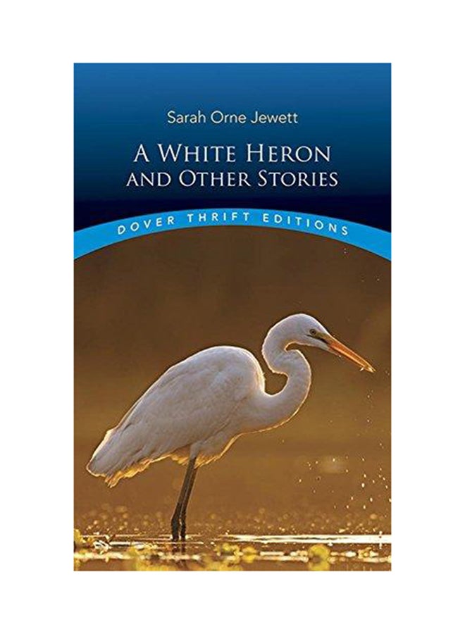 A White Heron and Other Stories Paperback English by Sarah Orne Jewett 