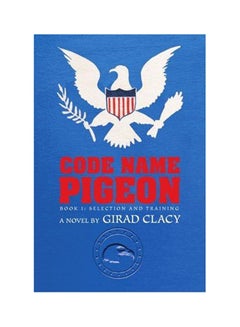 Code Name Pigeon: Book 1: Selection and Training Paperback English by Girard Clacy - 2007