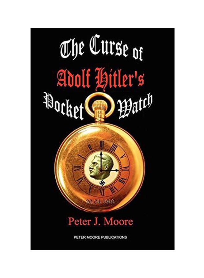 The Curse of Adolf Hitler's Pocket Watch Paperback English by Peter J. Moore - 2011 