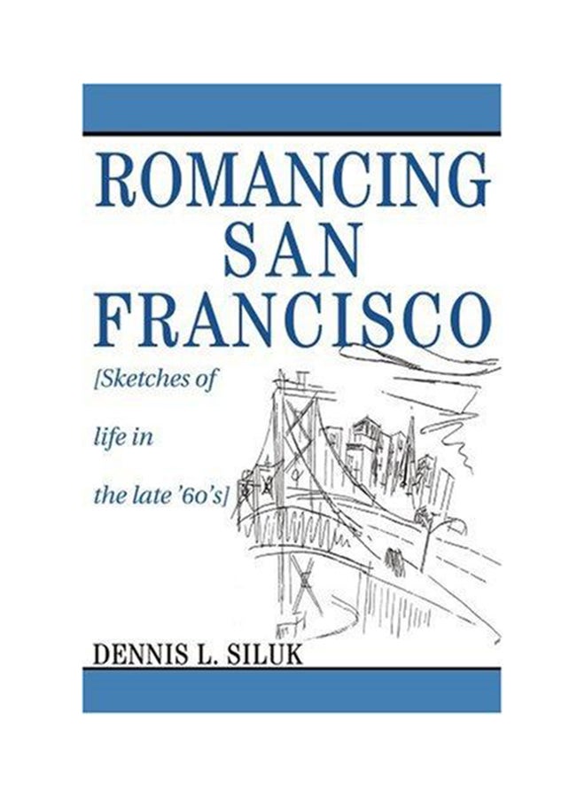 Romancing San Francisco: [Sketches of Life in the Late '60's] (مغازلة سان فرانسيسكو: [عروض هزلية عن الحياة في أواخر الستينيات]) غلاف ورقي الإنجليزية - 2003