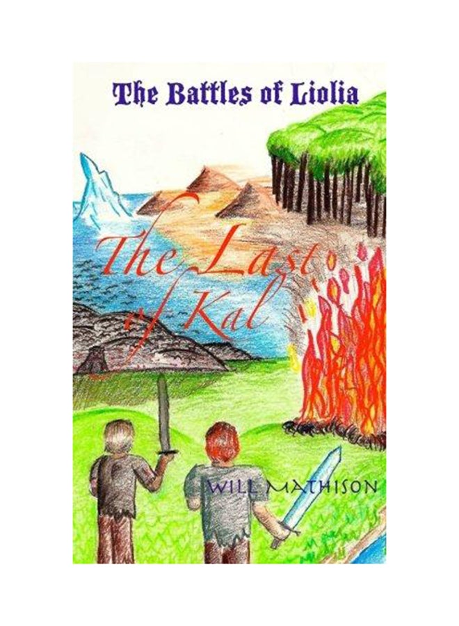The Battles of Liolia: The Last of Kal Paperback English by Will Mathison - 2011