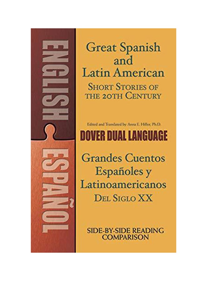 Great Spanish and Latin American Short Stories of the 20th Century/Grandes Cuentos Espaoles Y Latinoamericanos del Siglo XX: A Dual-Language Book Paperback English by Anna Hiller - 41572 
