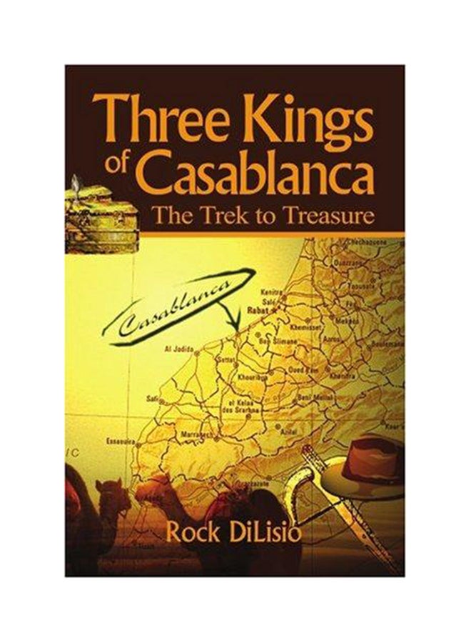 Three Kings of Casablanca: The Trek to Treasure Paperback English by Rock Dilisio - 2003 