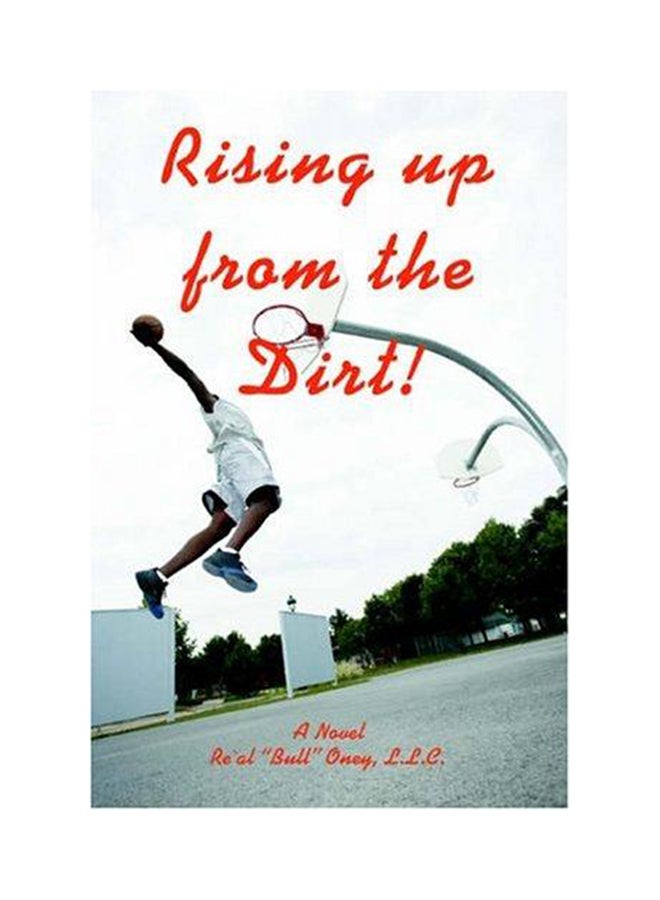 Rising Up from the Dirt! Paperback English by L. L. C. Re Al Bull Oney - 2006 