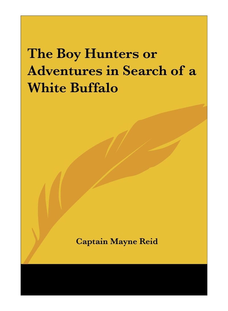 The Boy Hunters Or Adventures In Search Of A White Buffalo paperback english - 1-Apr-2005 