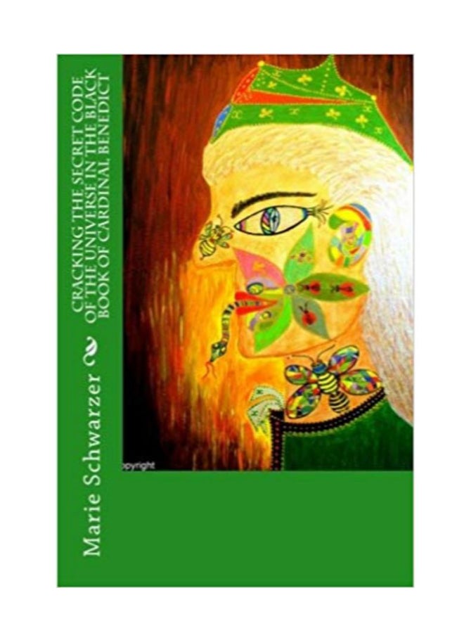 Cracking The Secret Code Of The Universe In The Black Book Of Cardinal Benedict paperback english - 6/21/2011 