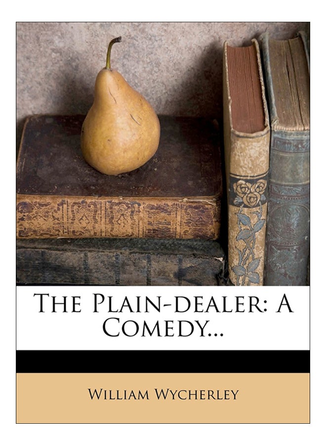 The Plain-Dealer: A Comedy paperback english - 2-Mar-12 