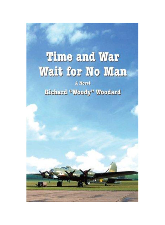 Time And War Wait For No Man Paperback English by Richard "Woody" Woodard - 2007 