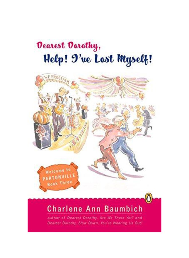 Dearest Dorothy, Help! I'Ve Lost Myself! Paperback English by Charlene Baumbich - 2004