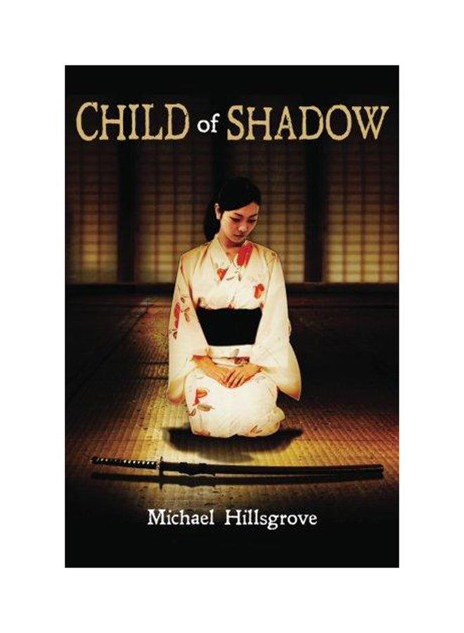 Child Of Shadow Paperback English by Michael Hillsgrove - 2012