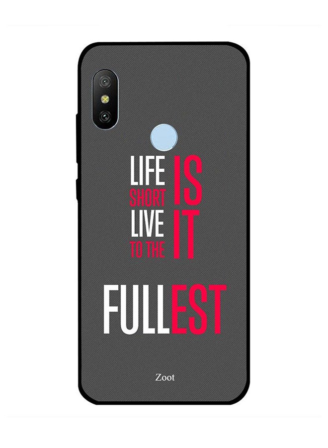 Zoot Protective Case Cover For Xiaomi Redmi Note 6 Life Is Short Live It To The Fullest 