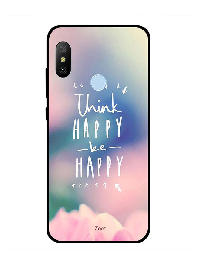 Zoot Protective Case Cover For Xiaomi Redmi Note 6 Pro Think Happy Be Happy