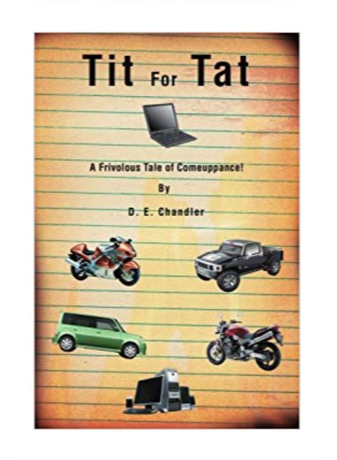 Tit For Tat: A Frivolous Tale Of Comeuppance! Paperback English by D E Chandler - 24-Jul-07