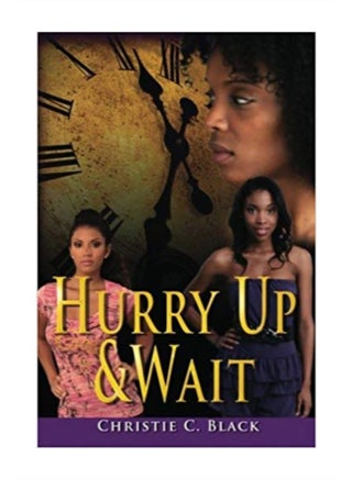 Hurry Up And Wait Paperback English by MS Christie C. Black - 10/6/2010 - v1558589904/N25620146A_1
