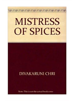 The Mistress Of Spices Paperback English by Chitra Banerjee Divakaruni - 1997