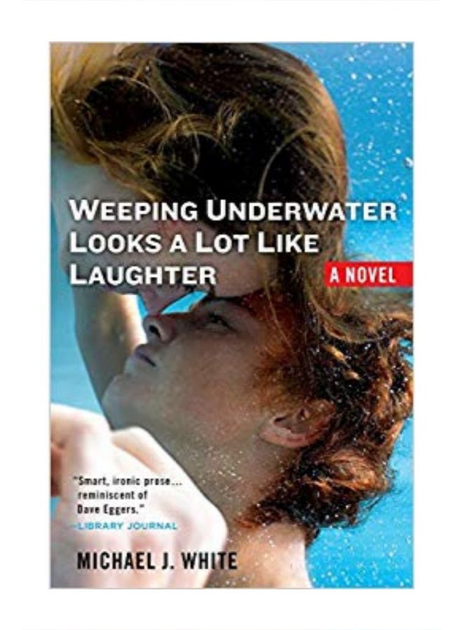 Weeping Underwater Looks A Lot Like Laughter Paperback English by Michael J. White - 2/1/2011 