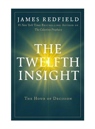 The Twelfth Insight: The Hour Of Decision Paperback English by James Redfield - 40948 - v1558590991/N25616880A_1