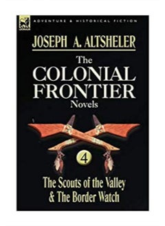 The Colonial Frontier Novels: 4-The Scouts Of The Valley & The Border Watch hardcover english - '18 Dec 2009