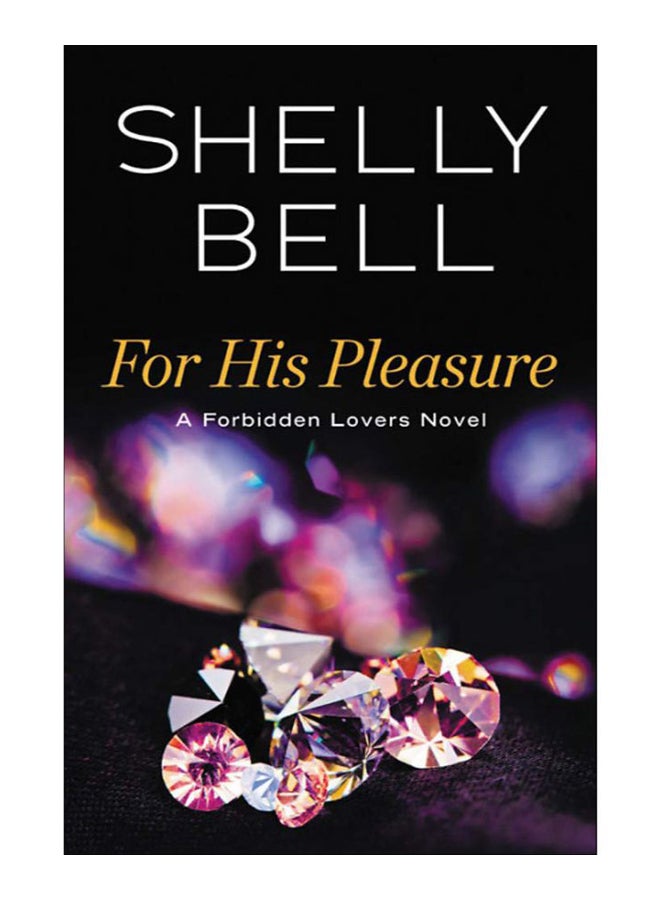 For His Pleasure Paperback English by Shelly Bell - 15-Aug-19